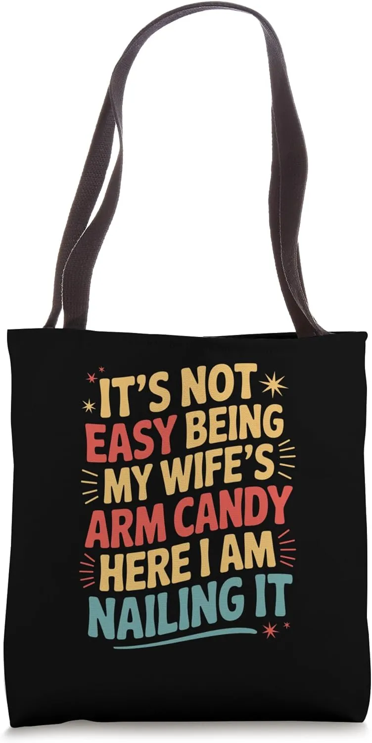 Funny Husband Arm Candy Saying Tote Bag