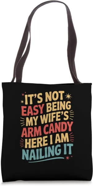 Funny Husband Arm Candy Saying Tote Bag