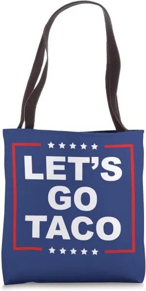 Let's Go Taco - Funny T. A. C. O. Design Ironic Satire Tote Bag